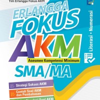 Image of ERLANGGA FOKUS AKM (ASESMEN KOMPETENSI MINIMUM SMA/MA)