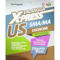 ERLANGGA X-PRESS US SMA/MA EKONOMI KELOMPOK PEMINATAN IPS