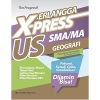 ERLANGGA X-PRESS US SMA/MA GEOGRAFI KELOMPOK PEMINATAN IPS