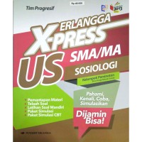 ERLANGGA X-PRESS US SMA/MA SOSIOLOGI KELOMPOK PEMINATAN IPS