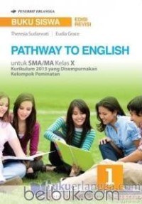 Image of PATHWAY TO ENGLISH UNTUK SMA/MA KELAS X rnKELOMPOK PEMINATAN
