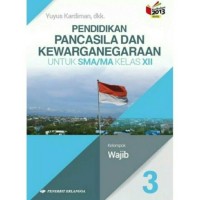 PENDIDIKAN PANCASILA DAN KEWARGANEGARAAN UNTUK SMA/MA KELAS XII