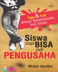Siswa juga Bisa jadi PENGUSAHA